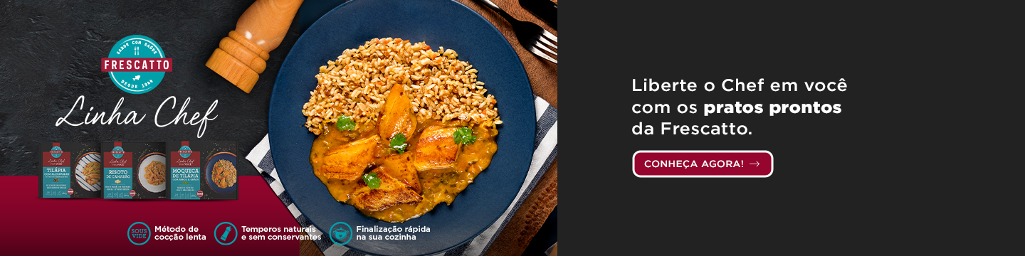Linha Chef: conheça os pratos prontos e congelados da Frescatto!